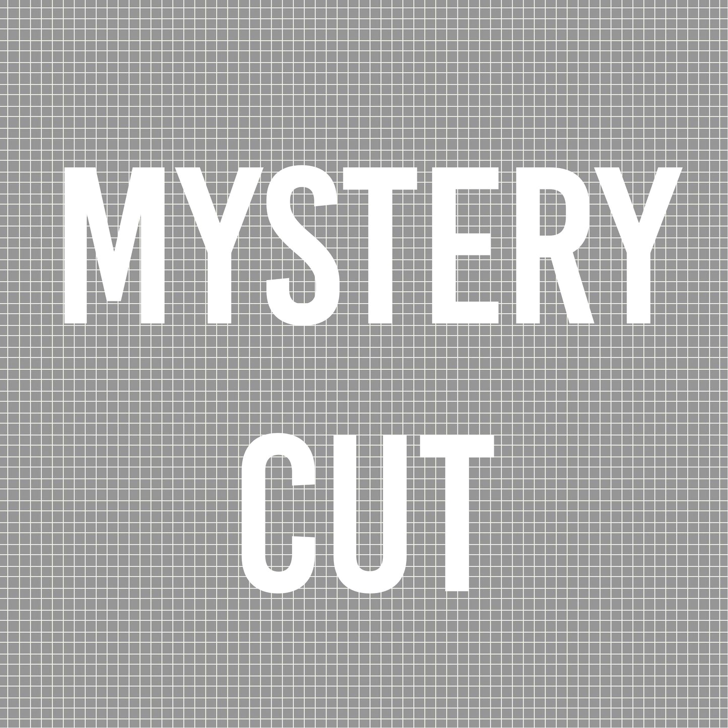 Mystery cut